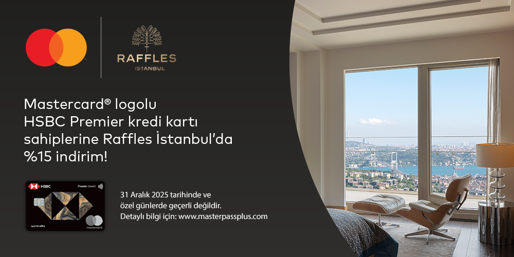 HSBC Premier Silver logolu Mastercard® kredi kartınız ile Raffles İstanbul'da %15 indirim!