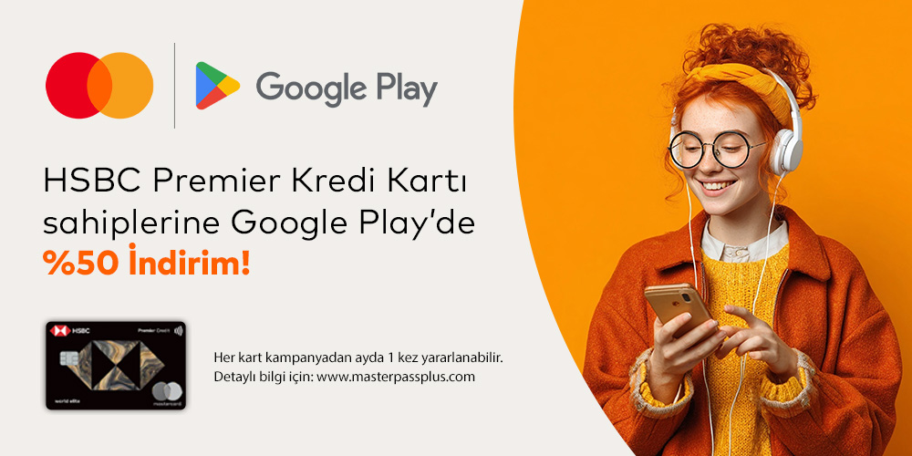 HSBC Premier Silver logolu Mastercard® kredi kartınız ile Google Play harcamalarınıza %50 indirim!